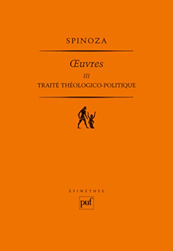 Traité théologico-politique. Oeuvres III: Tome 3, Traité théologico-politique