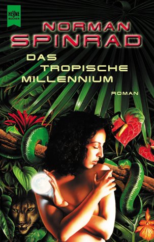 Das tropische Millennium: Science Fiction Roman. Übers. v. Peter Robert.