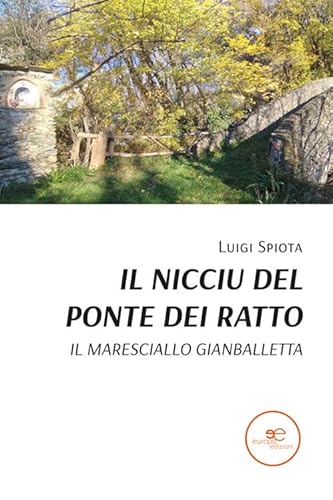Il nicciu del ponte dei ratto. Il maresciallo Gianballetta (Edificare universi) von Europa Edizioni