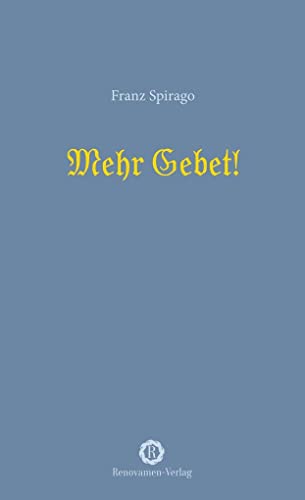 Mehr Gebet! Mehr Gebet! von Renovamen Verlag