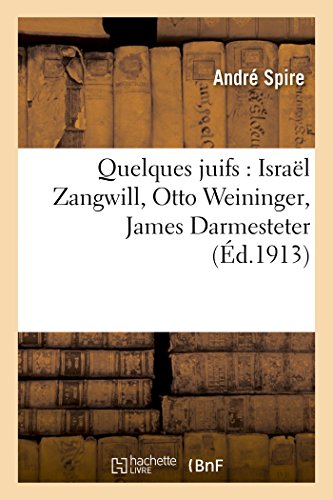 Quelques juifs : Israël Zangwill, Otto Weininger, James Darmesteter (Litterature)