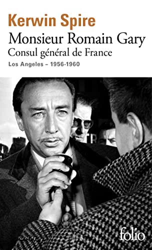 Monsieur Romain Gary: Consul général de France - Los Angeles - 1956-1960