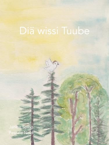 Diä wissi Tuube: (Schwizerdütsch) von Independently published