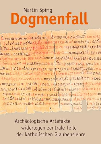 Dogmenfall: Archäologische Artefakte widerlegen zentrale Teile der katholischen Glaubenslehre Dogmenfall: Archäologische Artefakte widerlegen zentrale Teile der katholischen Glaubenslehre