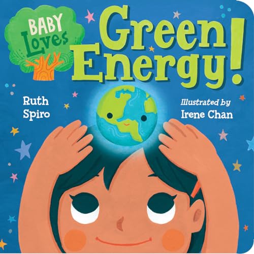 Baby Loves Green Energy! (Baby Loves Science, Band 7) von Charlesbridge
