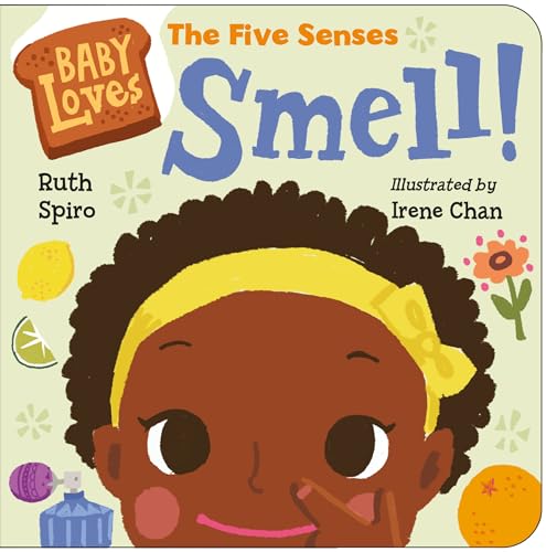 Baby Loves the Five Senses: Smell! (Baby Loves Science) von Charlesbridge