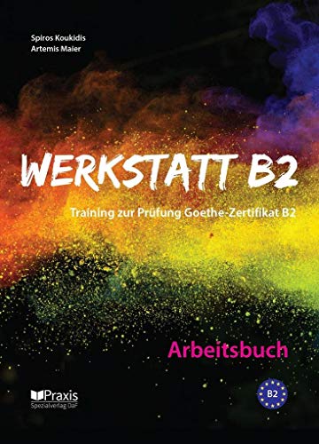 Werkstatt B2 - Arbeitsbuch: Training zur Prüfung Zertifikat B2 von Praxis Verlag