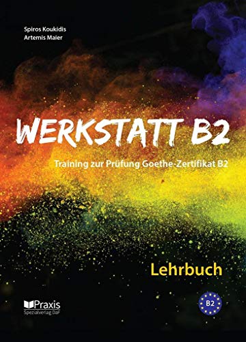 Werkstatt B2 - Lehrbuch: Training zur Prüfung Zertifikat B2 von Praxis Verlag