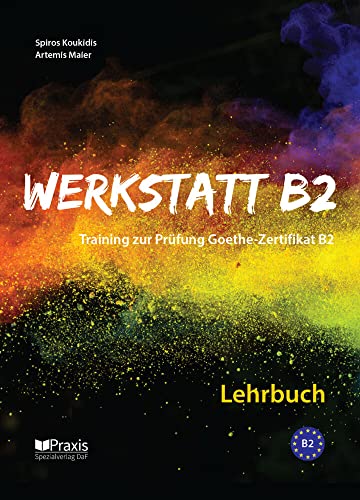 Werkstatt B2 - Lehrbuch: Training zur Prüfung Zertifikat B2 von Praxis Verlag