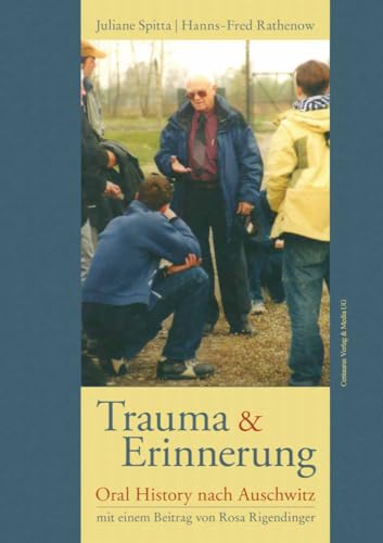 Trauma und Erinnerung: Oral History nach Auschwitz (Reihe Geschichtswissenschaft, 55, Band 55)