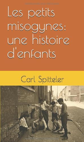 Les petites mysogines: Die Mädchenfeinde von Independently published