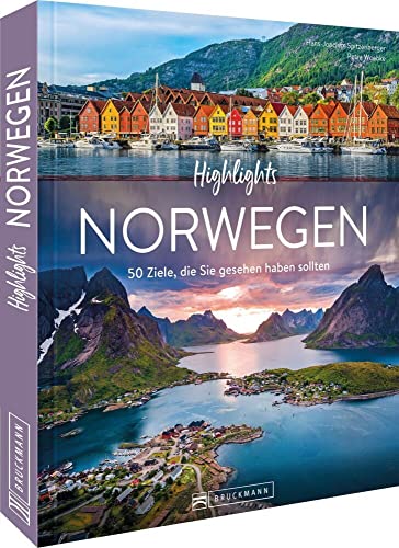 Reisebildband: Highlights Norwegen. 50 Ziele, die Sie gesehen haben sollten: Mit Routenvorschlägen und Tipps zu Hotels, Museen und Restaurants. Ein Reiseführer und Norwegen Bildband in einem.