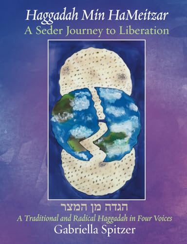 Haggadah Min HaMeitzar - A Seder Journey to Liberation: A Traditional and Radical Haggadah in Four Voices von Ben Yehuda Press