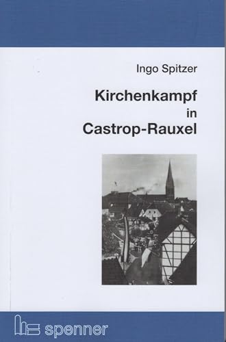 Kirchenkampf in Castrop-Rauxel (Schriften der Hans Ehrenberg Gesellschaft (SHEG)) von Spenner Hartmut