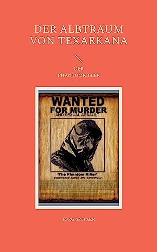 Der Albtraum von Texarkana: Der Phantomkiller von Books on Demand