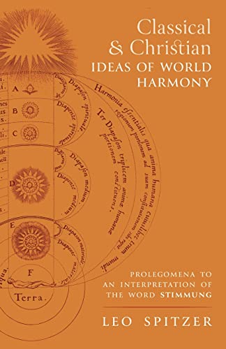 Classical and Christian Ideas of World Harmony: Prolegomena to an Interpretation of the Word Stimmung Classical and Christian Ideas of World Harmony: Prolegomena to an Interpretation of the Word Stimmung