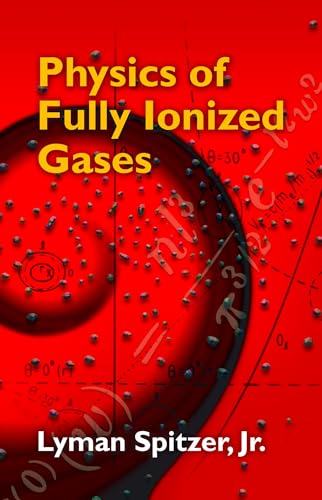 Physics of Fully Ionized Gases (Dover Books on Physics) von Dover Publications