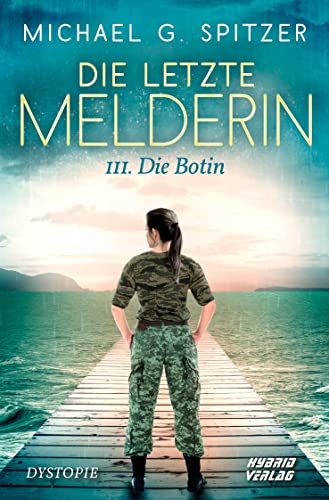 Die letzte Melderin: III. - Die Botin von Hybrid Verlag