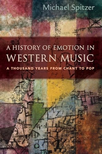 A History of Emotion in Western Music: A Thousand Years from Chant to Pop von Oxford University Press, USA