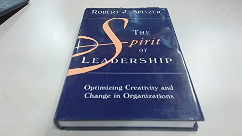 The Spirit of Leadership: Optimizing Creativity and Change in Organizations: Optimising Creativity and Change in Organizations