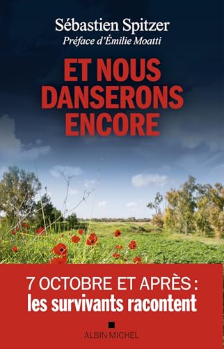 Et nous danserons encore: 7 octobre et après : les survivants racontent