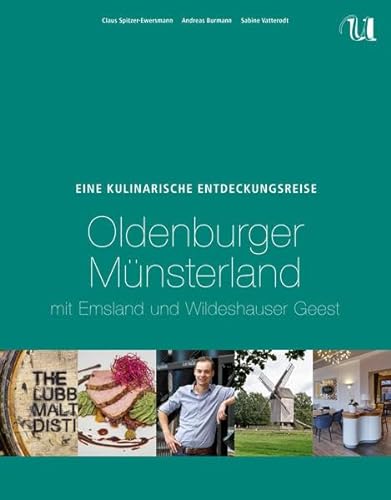 Eine Kulinarische Entdeckungsreise Oldenburger Münsterland: mit Emsland und Wildeshauser Geest
