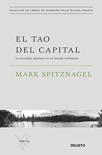 El tao del capital: La inversión austriaca en un mundo turbulento (Colección de libros de inversión Value School) von EDICIONES DEUSTO