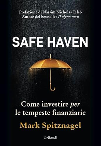 Safe Haven. Come investire per le tempeste finanziarie