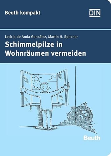 Schimmelpilze in Wohnräumen vermeiden (DIN Media kompakt) von DIN Media