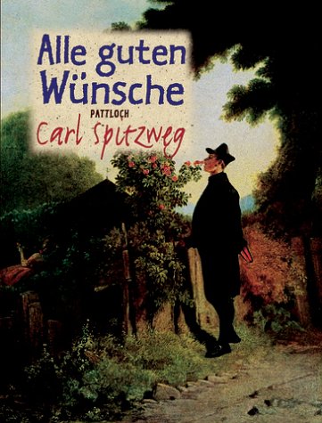 Alle guten Wünsche - Carl Spitzweg