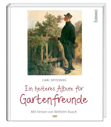 Ein heiteres Album für Gartenfreunde: Mit Versen von Wilhelm Busch