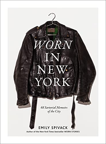 Worn in New York: 68 Sartorial Memoirs of the City von Harry N. Abrams