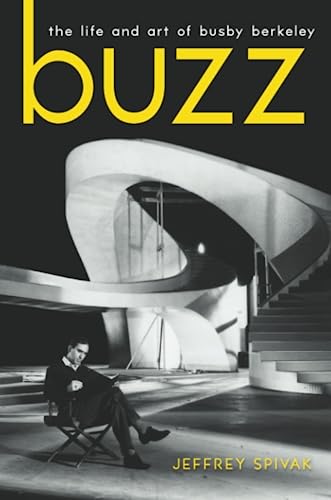 Buzz: The Life and Art of Busby Berkeley (Screen Classics) von The University Press of Kentucky
