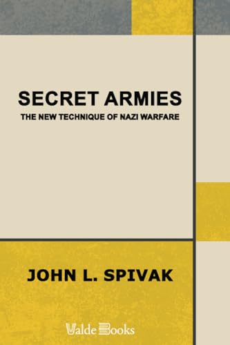 Secret Armies. The New Technique of Nazi Warfare von ValdeBooks