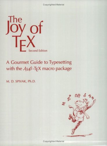 The Joy of TeX: A Gourmet Guide to Typesetting with the AMSTeX Macro Package