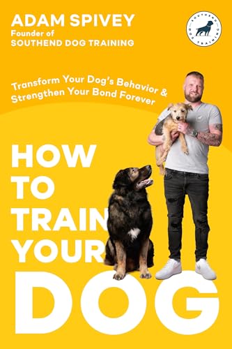 How to Train Your Dog: Transform Your Dog's Behavior and Strengthen Your Bond Forever A Dog Training Book von Rodale Books