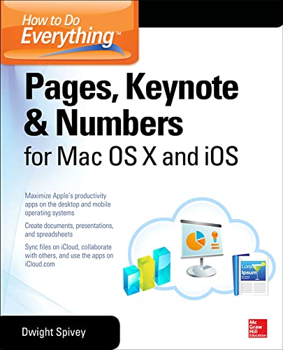 How to Do Everything: Pages, Keynote & Numbers for OS X and iOS: Pages, Keynote & Numbers for OS X and iOS von McGraw-Hill Education