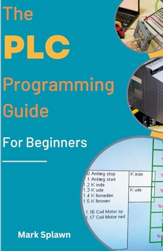 The PLC Programming Guide For Beginners von Lulu
