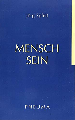 Mensch Sein Mensch Sein von Pneuma Verlag