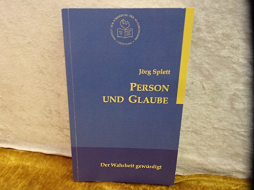 Person und Glaube: Der Wahrheit gewürdigt (Wortmeldungen)