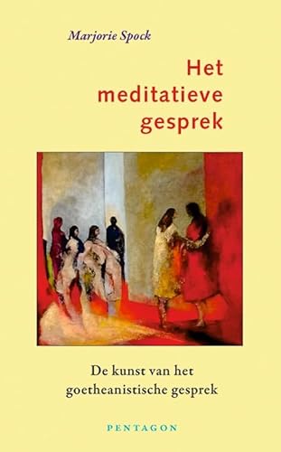 Het meditatieve gesprek: De kunst van het goetheanistische gesprek von Pentagon, Uitgeverij