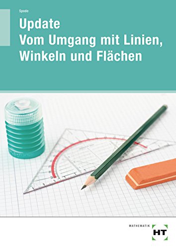 Update · Vom Umgang mit Linien, Winkeln und Flächen: Arbeitsheft - Schülerausgabe (Abgabe nur zum vollen Preis)