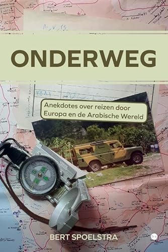 Onderweg: Anekdotes over reizen door Europa en de Arabische Wereld Onderweg: Anekdotes over reizen door Europa en de Arabische Wereld von Boekscout