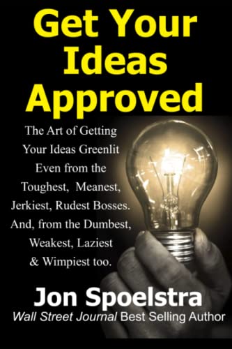 Get Your Ideas Approved: Job Skill #1: How to get your boss to approve anything you want to do (Wonderful Ideas: Created and Approved! #1, Band 2)