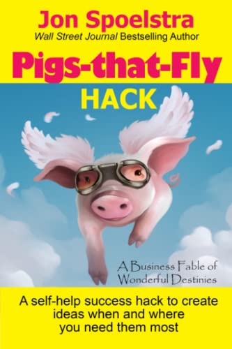 Pigs That Fly Hack (Wonderful Ideas: Created and Approved! #1, Band 1)