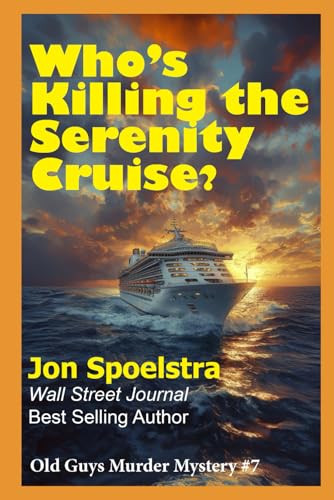 Who's Killing the Serenity Cruise?: Old Guys Murder Mystery #7 von Independently published