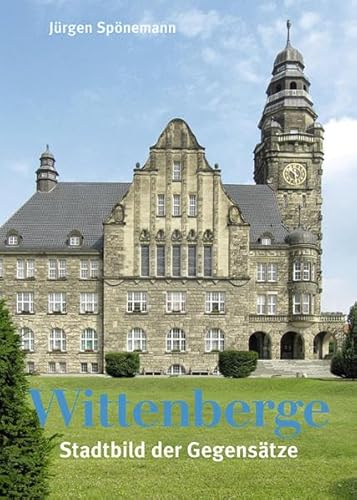 Wittenberge: Stadtbild der Gegensätze (Stadtbilder)