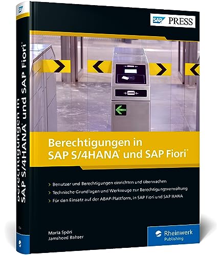 Berechtigungen in SAP S/4HANA und SAP Fiori: Umfassendes Handbuch zum Berechtigungswesen in SAP S/4HANA (SAP PRESS)