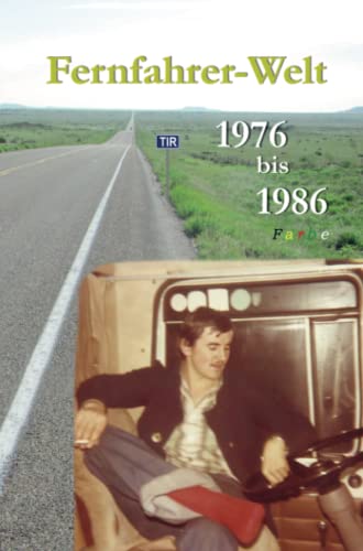 Fernfahrer-Welt: 1976 bis 1986 in Farbe