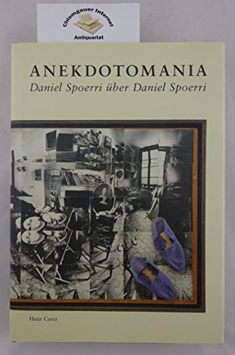 Anekdotomania. Daniel Spoerri über Daniel Spoerri